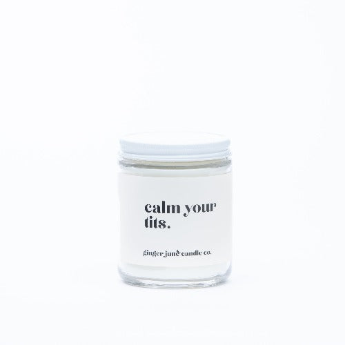Calm Your Tits • Soy Candle